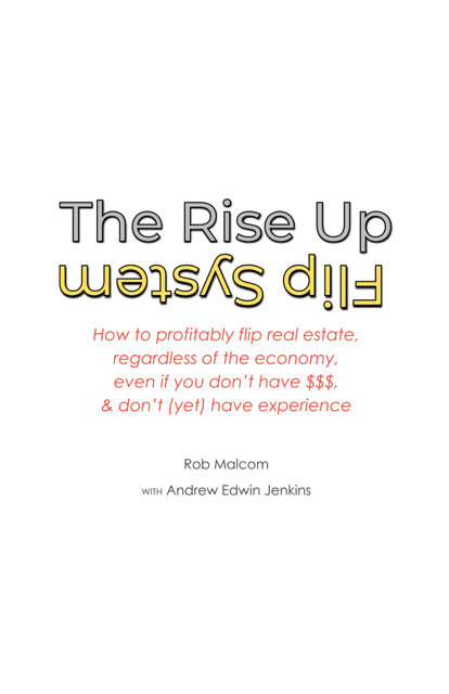 Cover of The Rise Up Flip System by Rob Malcom with Andrew Edwin Jenkins